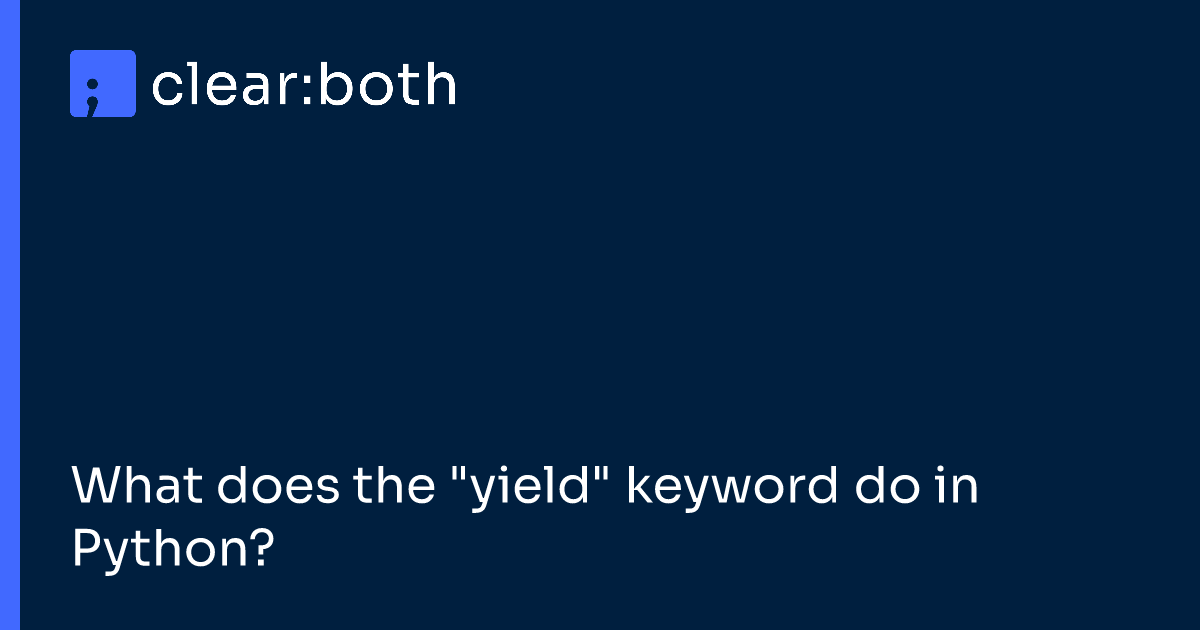 What does the "yield" keyword do in Python?