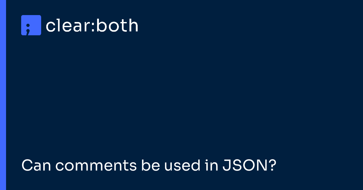 Can comments be used in JSON?