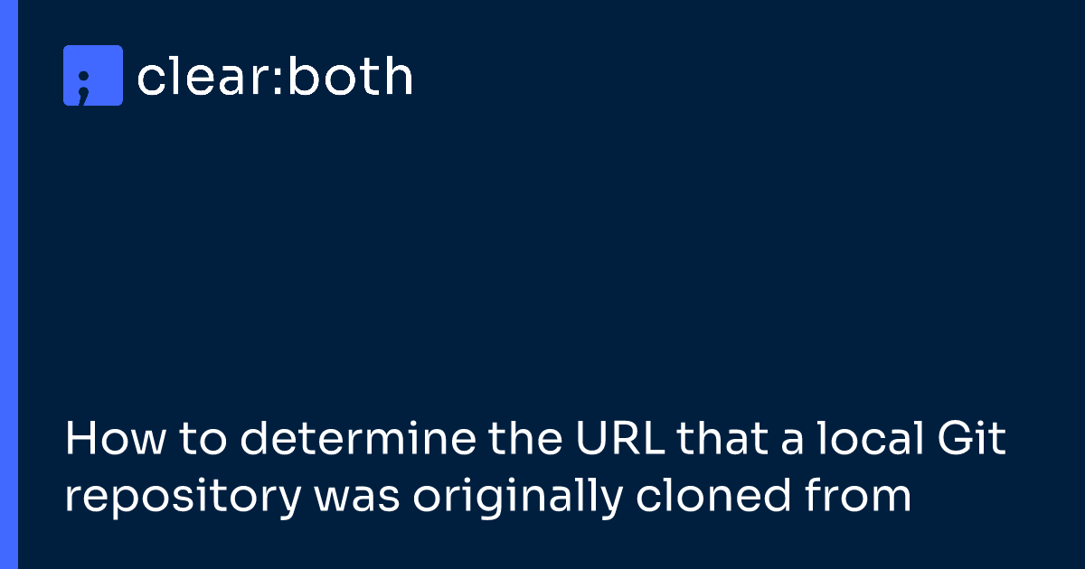 How to determine the URL that a local Git repository was originally cloned from