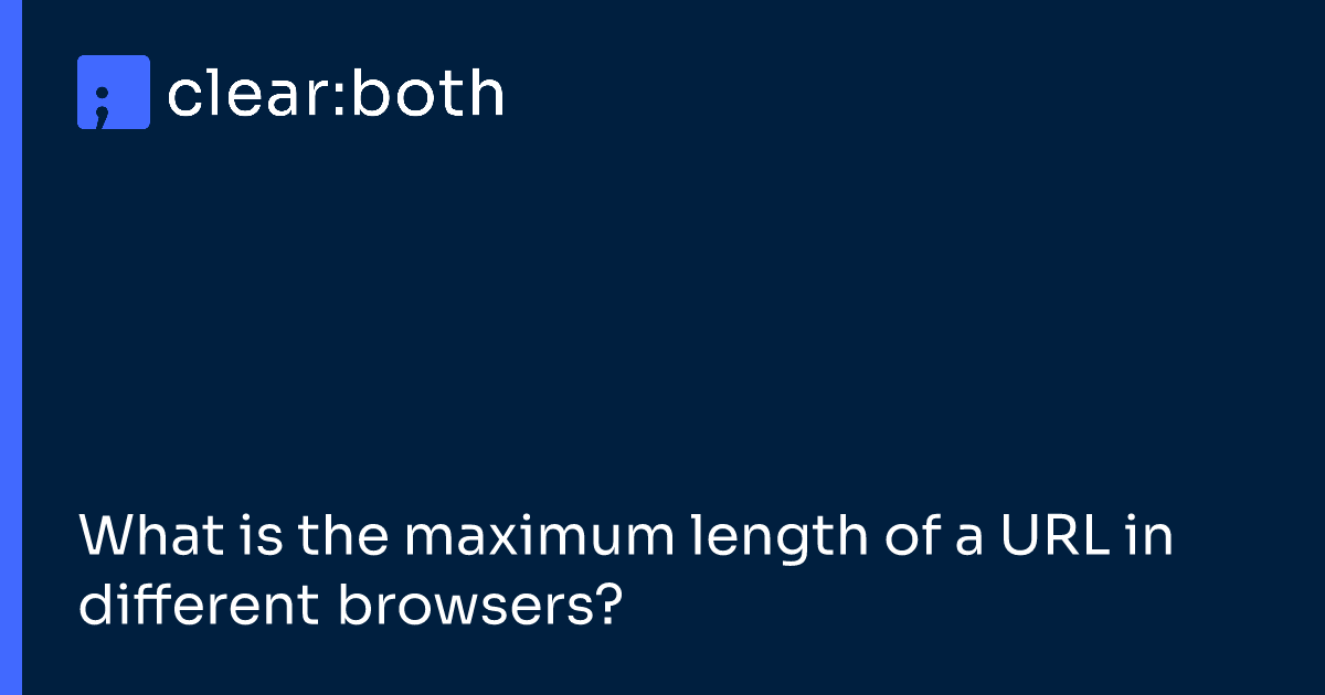 What is the maximum length of a URL in different browsers?