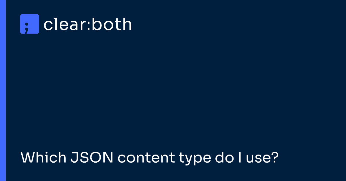 Which JSON content type do I use?