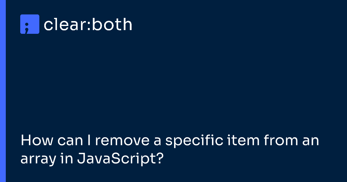 How can I remove a specific item from an array in JavaScript?