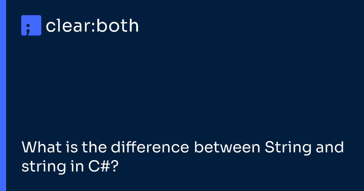 What is the difference between String and string in C#?