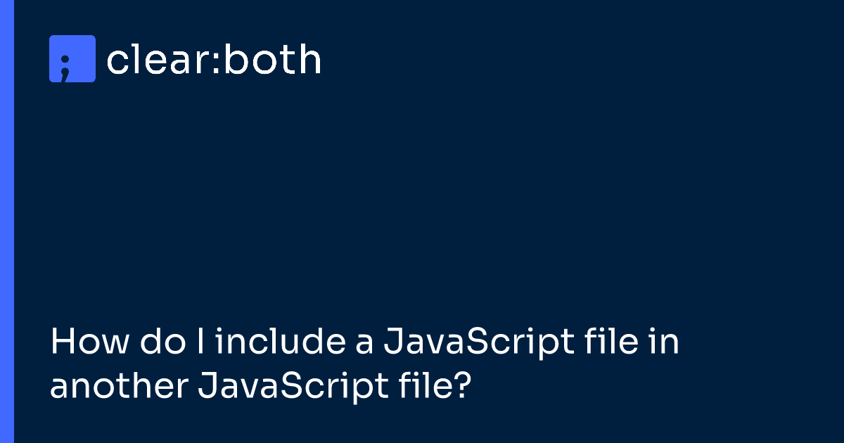 How do I include a JavaScript file in another JavaScript file?